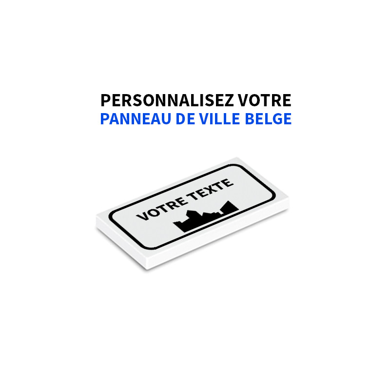 Panneau de ville Belge personnalisable 2X4 imprimé sur Brique Lego® - Blanc