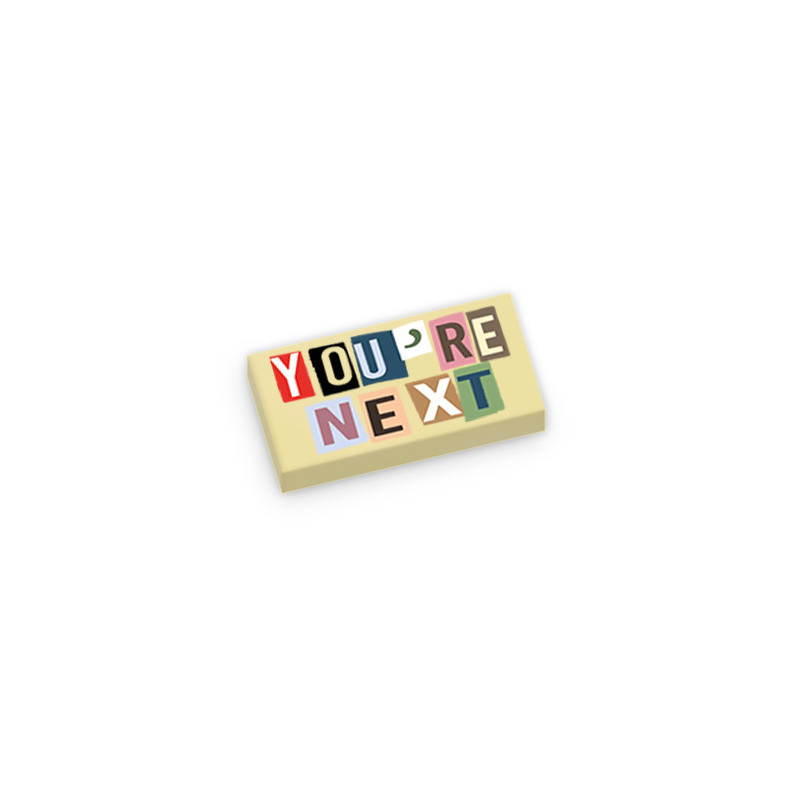 Anonymous letter "You're Next" printed on Lego® Brick 1X2 - Tan