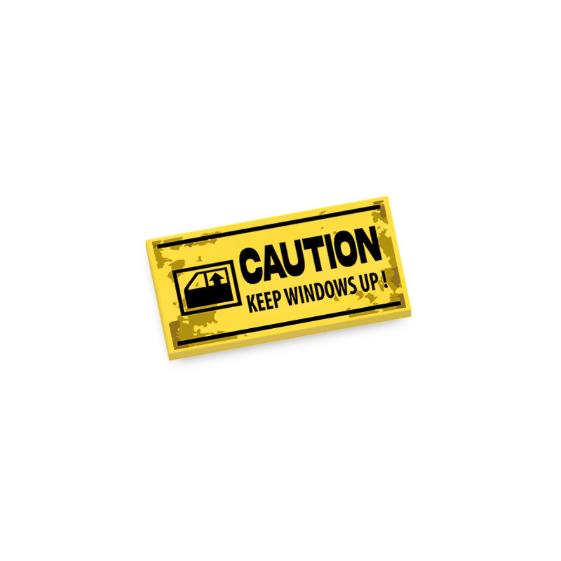 Panneau "CAUTION Keep Windows Up" imprimé sur Brique Lego® 2X4 - Jaune